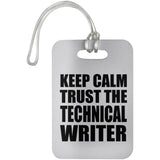 Keep Calm and Trust The Technical Writer - Luggage Bag Tag