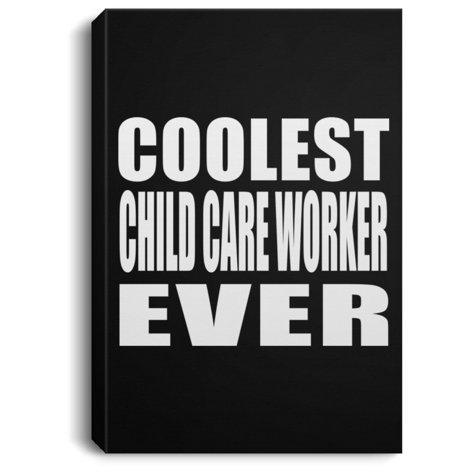 Coolest Child Care Worker Ever - Canvas Portrait