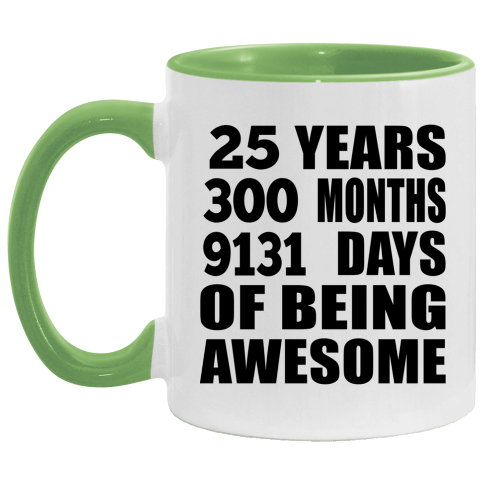 25th Birthday 25 Years 300 Months 9131 Days Of Awesome - 11oz Accent Mug Green