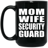 Mom Wife Security Guard - 15oz Coffee Mug Black