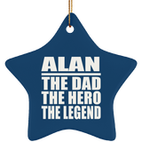 Alan The Dad The Hero The Legend - Star Ornament