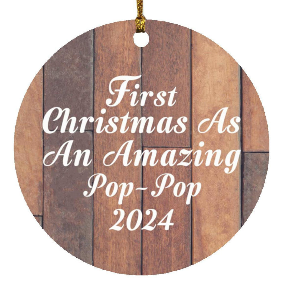 First Christmas As An Amazing Pop Pop 2024 - Circle Ornament E