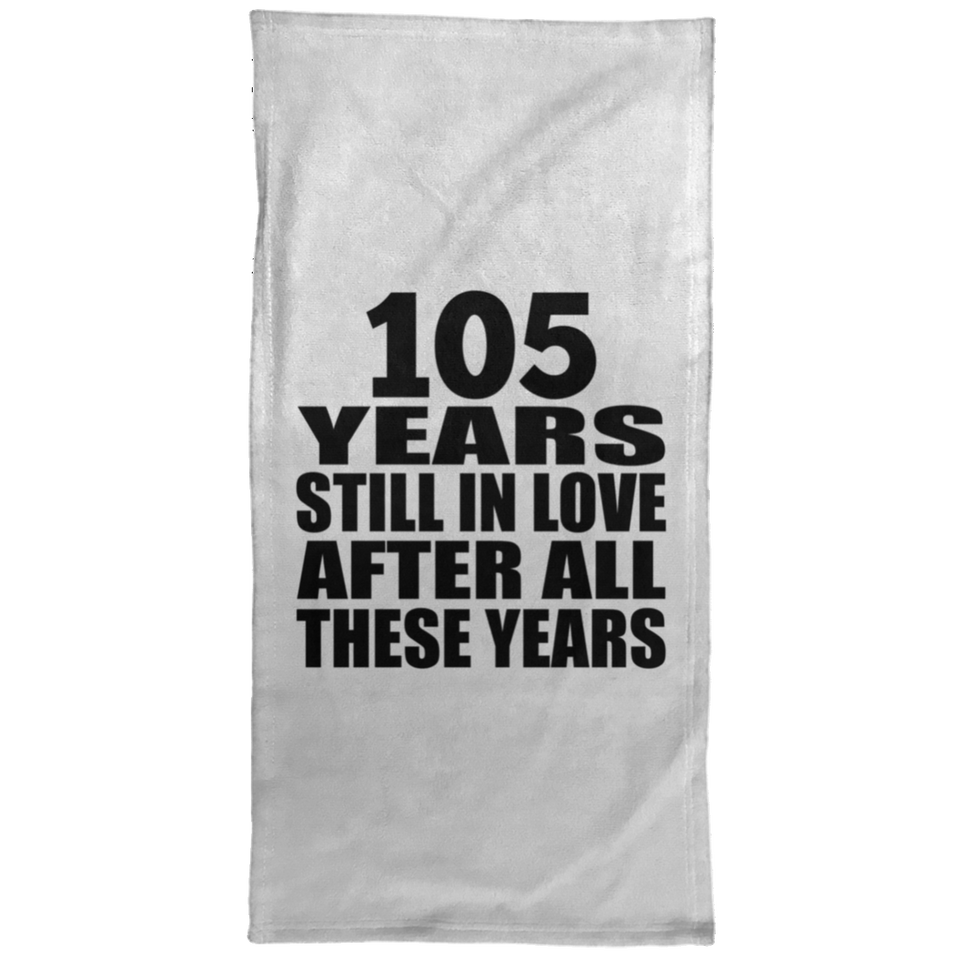 105th Anniversary 105 Years Still In Love After These Years - Hand Towel