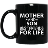 Mother and Son, Best Friends For Life - 11 Oz Coffee Mug Black