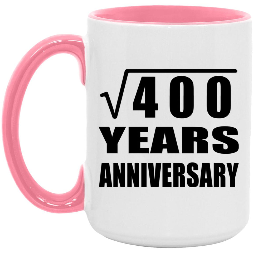20th Anniversary Square Root of 400 Years Anniversary - 15oz Accent Mug Pink