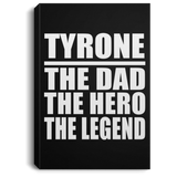 Tyrone The Dad The Hero The Legend - Canvas Portrait