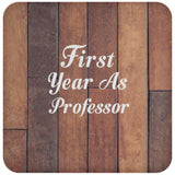 First Year As Professor - Drink Coaster E