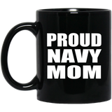 Proud Navy Mom - 11oz Coffee Mug Black