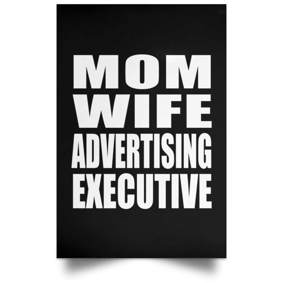 Mom Wife Advertising Executive - Poster Portrait