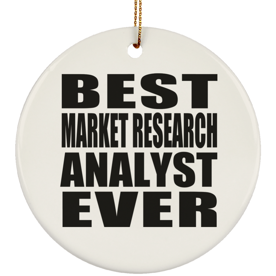 Best Market Research Analyst Ever - Circle Ornament