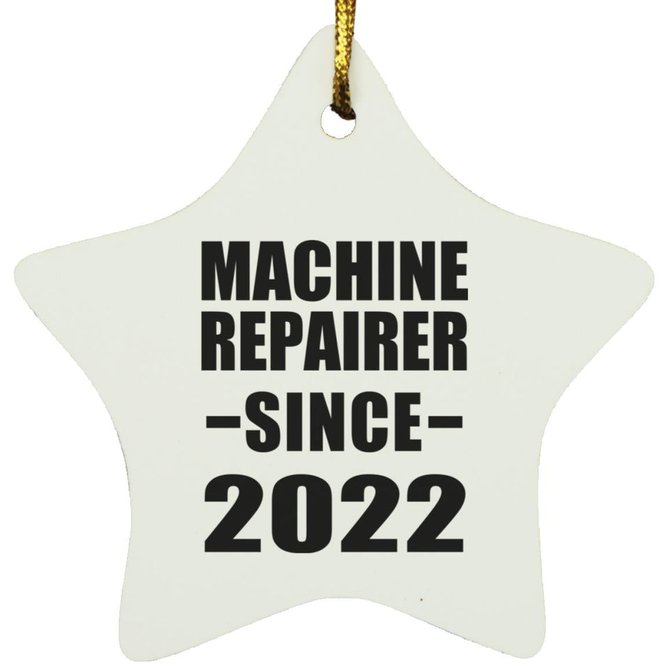 Machine Repairer Since 2022 - Star Ornament