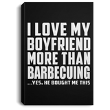 I Love My Boyfriend More Than Barbecuing - Canvas Portrait