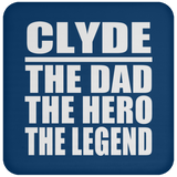 Clyde The Dad The Hero The Legend - Drink Coaster
