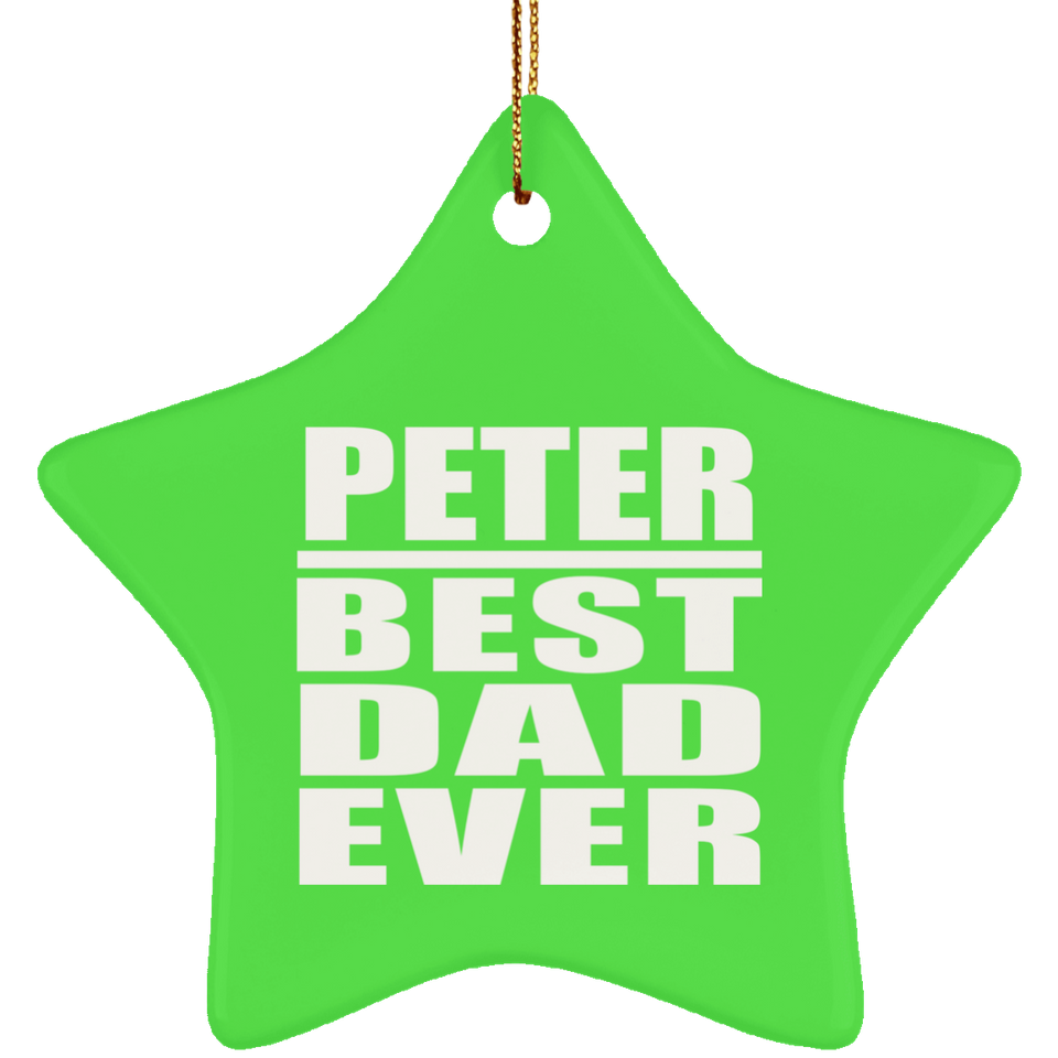 Peter Best Dad Ever - Star Ornament