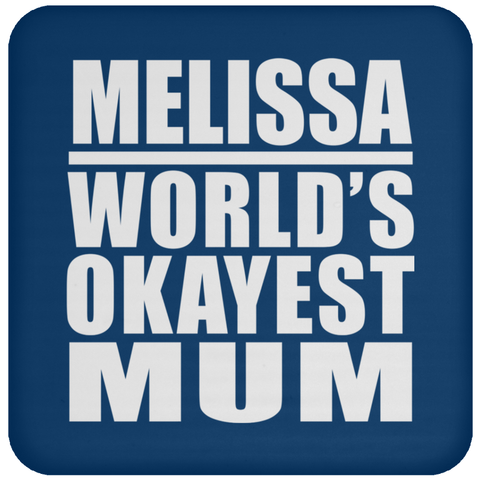 Melissa World's Okayest Mum - Drink Coaster