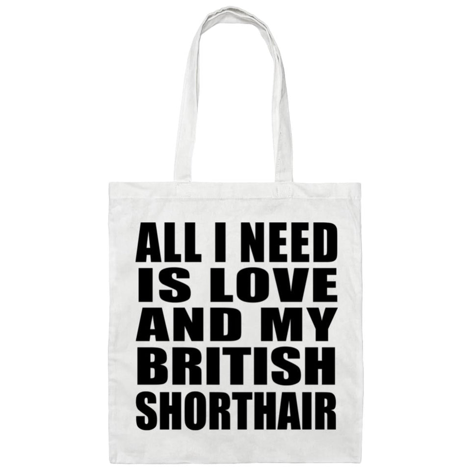 All I Need Is Love And My British Shorthair - Tote Bag White