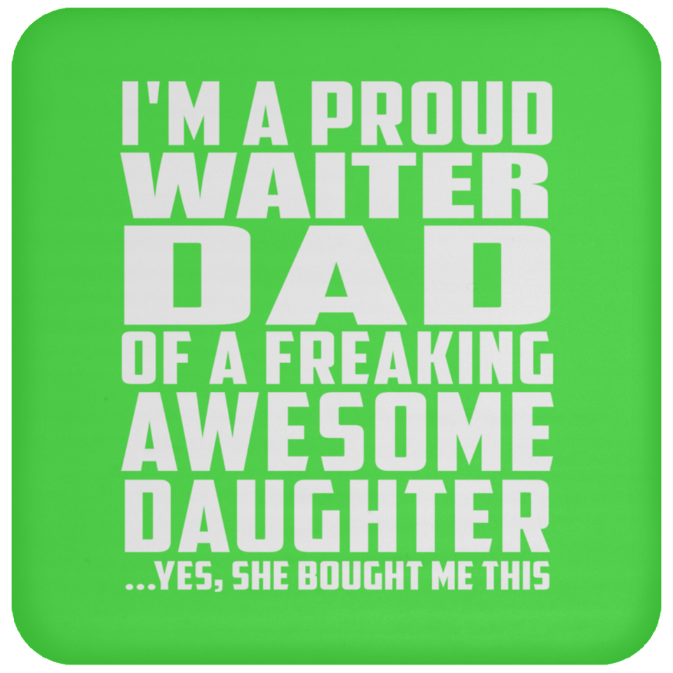 Proud Waiter Dad Of Awesome Daughter - Drink Coaster