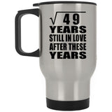 7th Anniversary Square Root of 49 Years Still In Love - Silver Travel Mug