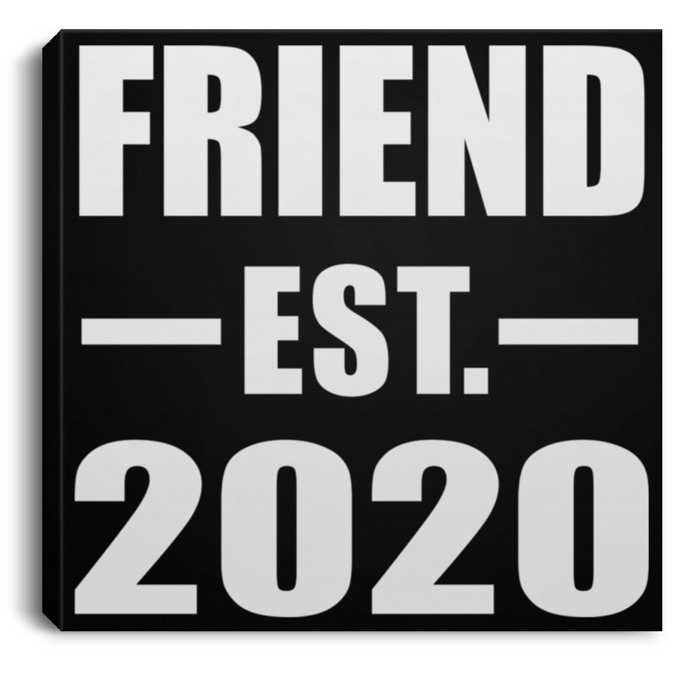 Friend Established EST. 2020 - Canvas Square