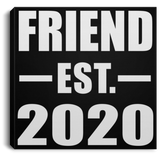 Friend Established EST. 2020 - Canvas Square