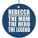 Rebecca The Mom The Hero The Legend - Circle Ornament