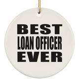 Best Loan Officer Ever - Circle Ornament