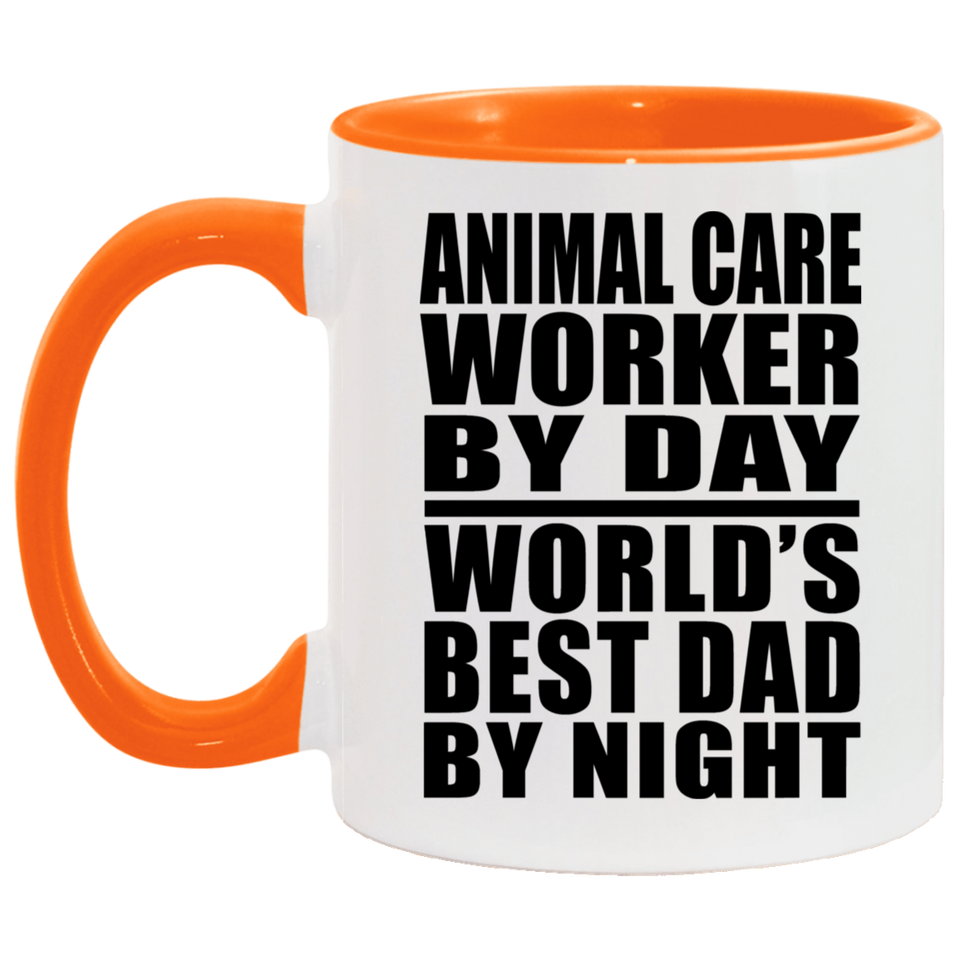 Animal Care Worker By Day World's Best Dad By Night - 11oz Accent Mug Orange