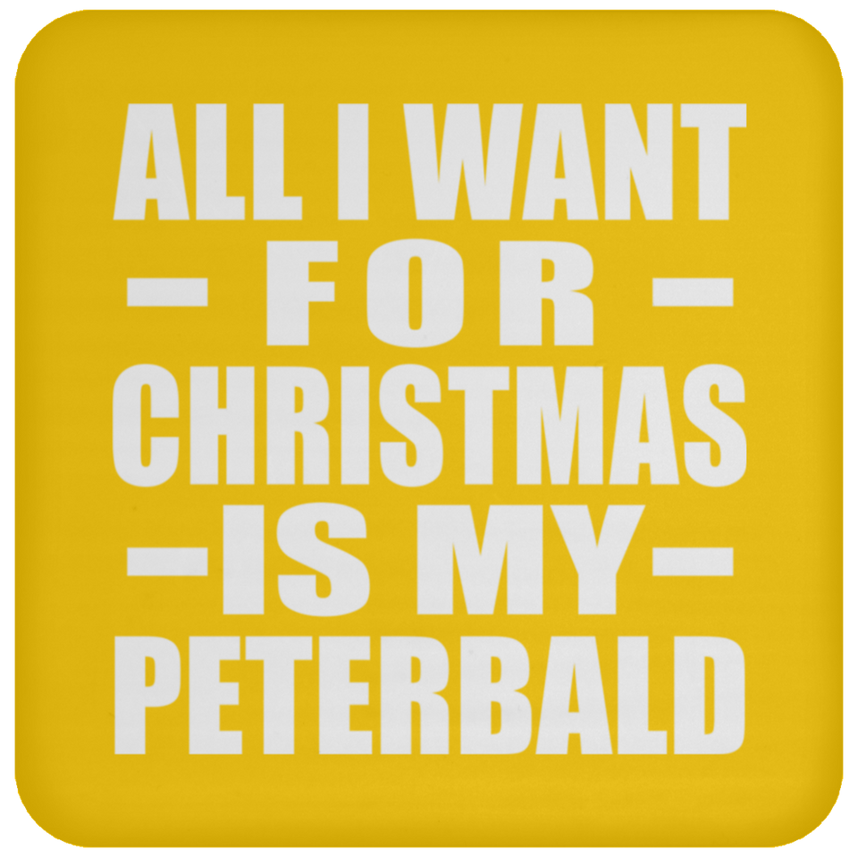 All I Want For Christmas Is My Peterbald - Coaster