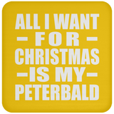 All I Want For Christmas Is My Peterbald - Coaster