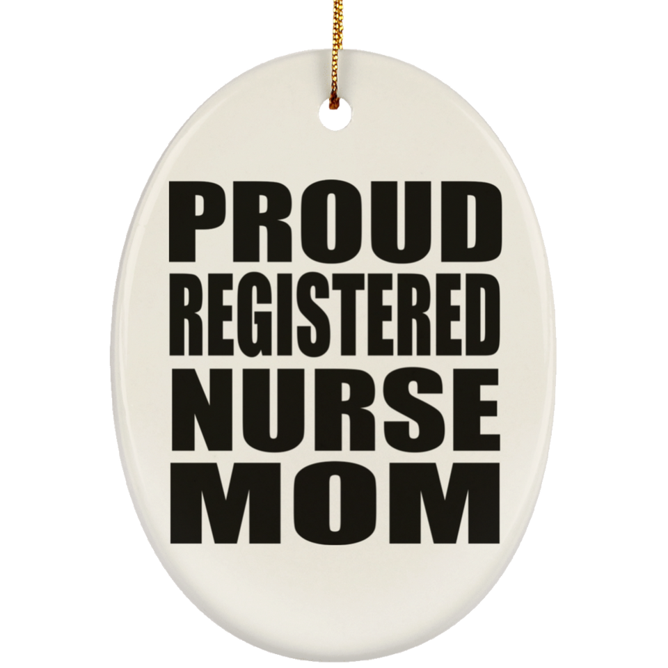Proud Registered Nurse Mom - Oval Ornament
