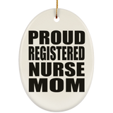 Proud Registered Nurse Mom - Oval Ornament