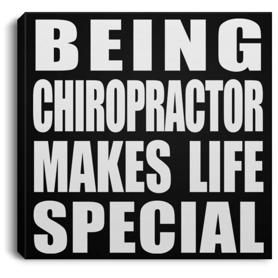 Being Chiropractor Makes Life Special - Canvas Square