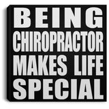 Being Chiropractor Makes Life Special - Canvas Square