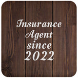 Insurance Agent Since 2022 - Drink Coaster D
