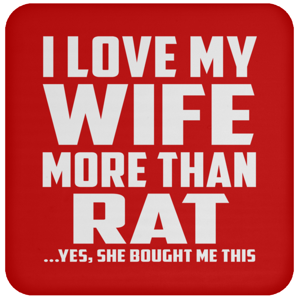 I Love My Wife More Than Rat - Drink Coaster