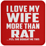 I Love My Wife More Than Rat - Drink Coaster
