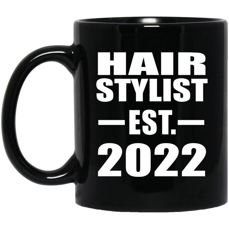 Hair Stylist Established EST. 2022 - 11oz Coffee Mug Black