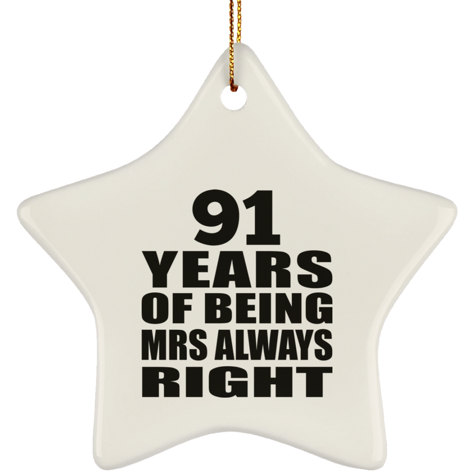91st Anniversary 91 Years of Being Mrs Always Right - Star Ornament
