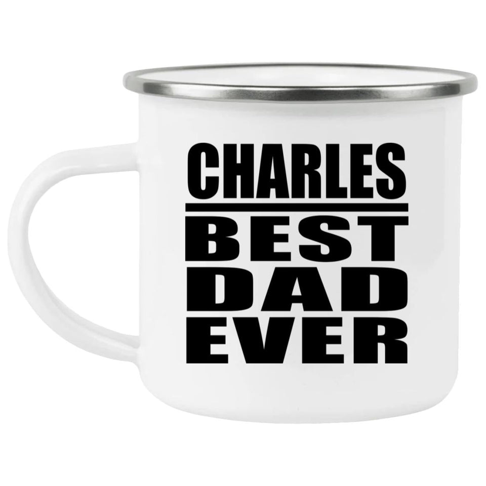 Charles Best Dad Ever - 12oz Camping Mug