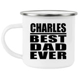 Charles Best Dad Ever - 12oz Camping Mug