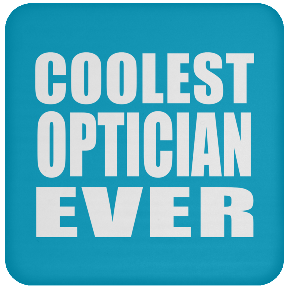Coolest Optician Ever - Drink Coaster