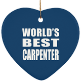 World's Best Carpenter - Heart Ornament