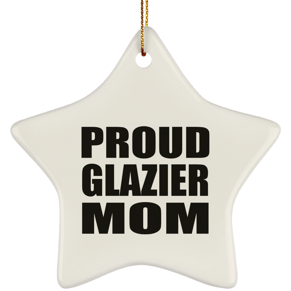 Proud Glazier Mom - Star Ornament