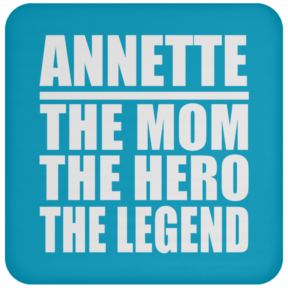 Annette The Mom The Hero The Legend - Drink Coaster