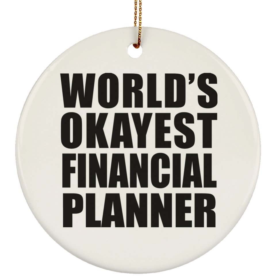 World's Okayest Financial Planner - Circle Ornament