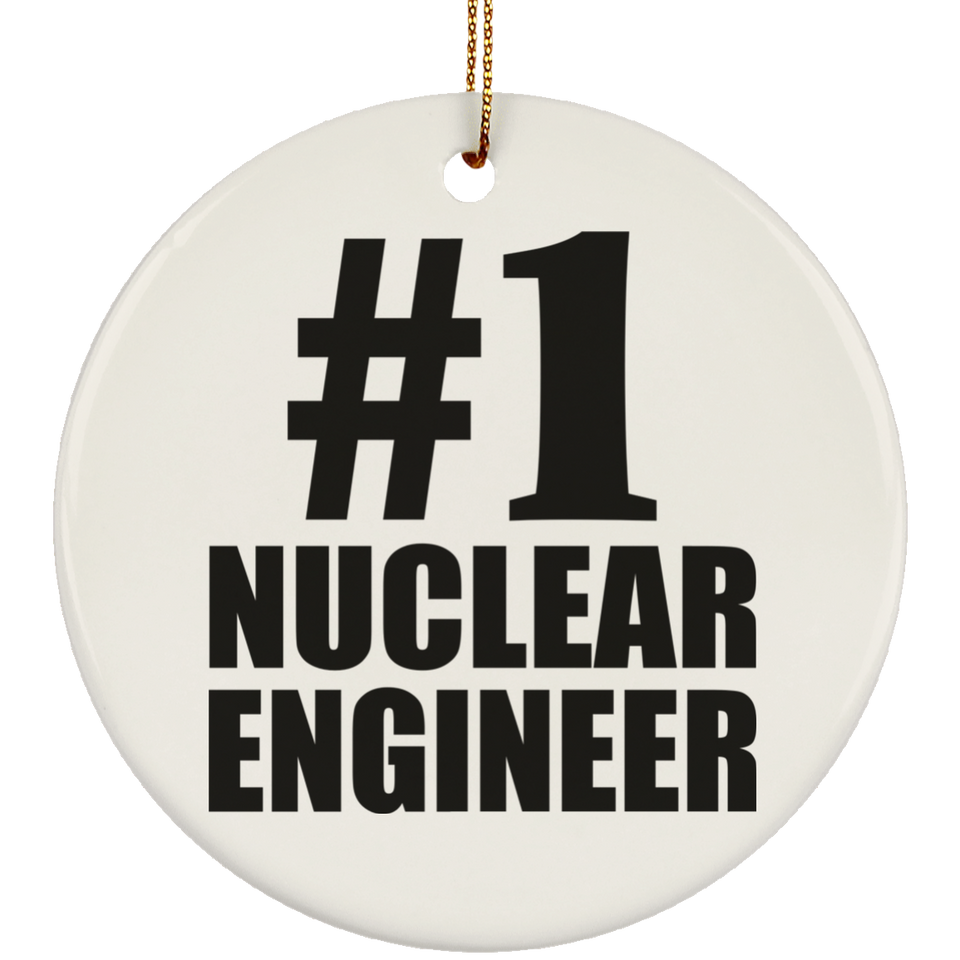 Number One #1 Nuclear Engineer - Circle Ornament