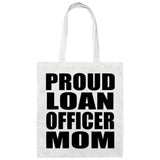 Proud Loan Officer Mom - Tote Bag White