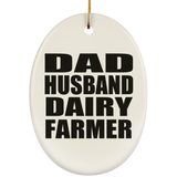 Dad Husband Dairy Farmer - Oval Ornament