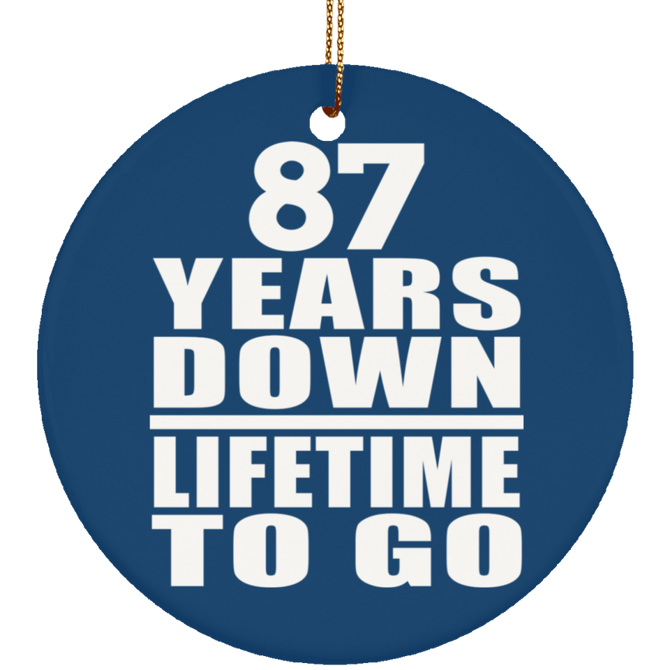 87th Anniversary 87 Years Down Lifetime To Go - Circle Ornament