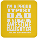 Proud Typist Dad Of Awesome Daughter - Drink Coaster